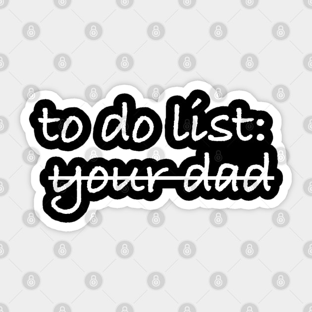 To Do List Your Dad Sticker by plainlyfashion